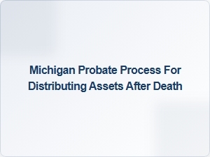 Michigan Probate Asset Distribution Paperwork